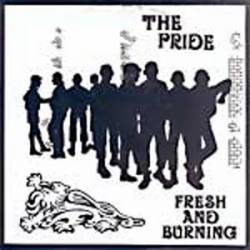 The Pride : Fresh and Burning